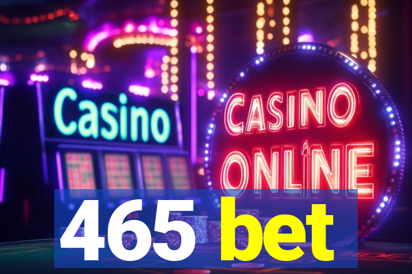 465 bet